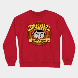 Dr Now - 30lb in one month Crewneck Sweatshirt